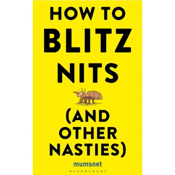 HOW TO BLITZ NITS & OTHER NASTIES
