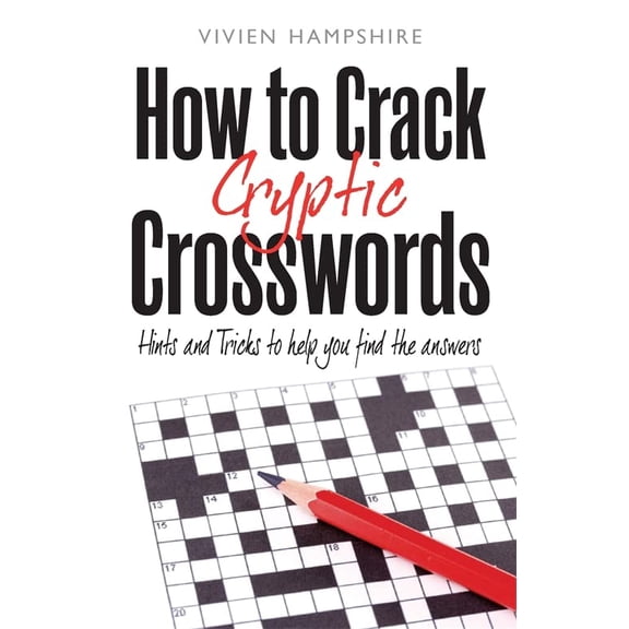 HOW TO CRACK CRYPTIC CROSSWORDS