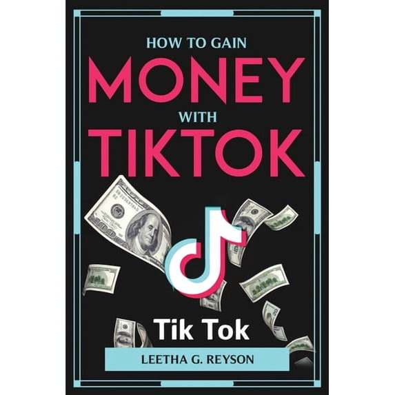 How to Gain Money with Tiktok, (Paperback)