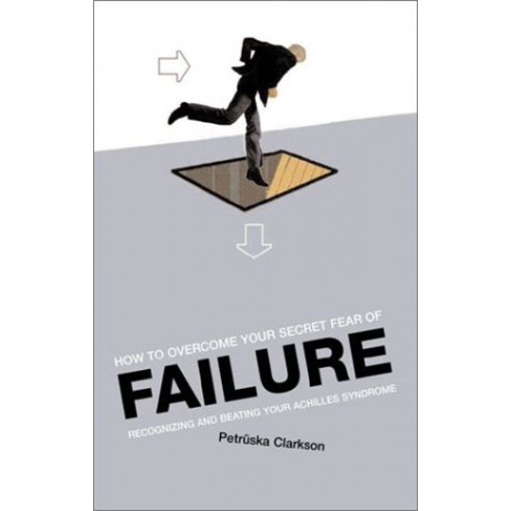 Pre-Owned How to Overcome Your Secret Fear of Failure: Recognizing and Beating Your Achilles Syndrome (Paperback) 1843331578 9781843331575
