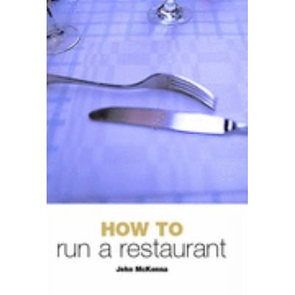 HOW TO RUN A RESTAURANT