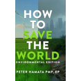 thumbnail image 1 of HOW TO SAVE THE WORLD Environmental Edition, (Hardcover), 1 of 1