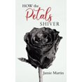 thumbnail image 1 of HOW the PETALS SHIVER (Paperback), 1 of 1