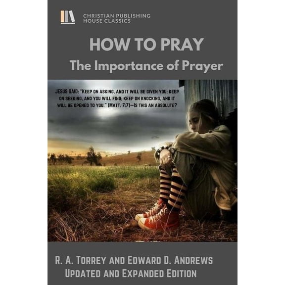 HOW to PRAY: The Importance of Prayer, (Paperback)