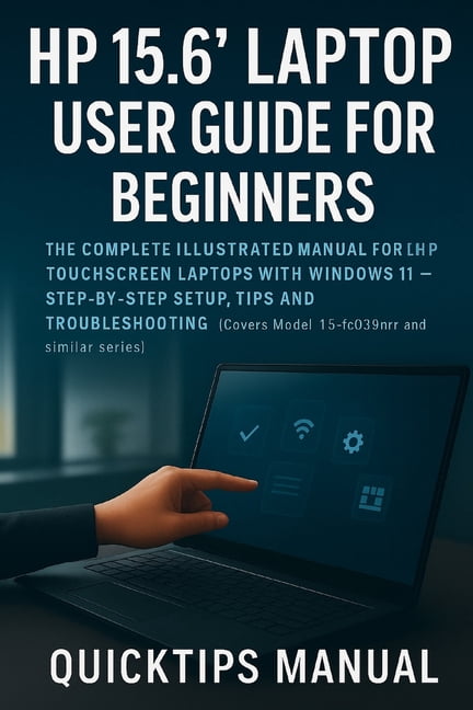 HP 15.6 Laptop Guides for Beginners and HP 15.6" Laptop User Guide for ...