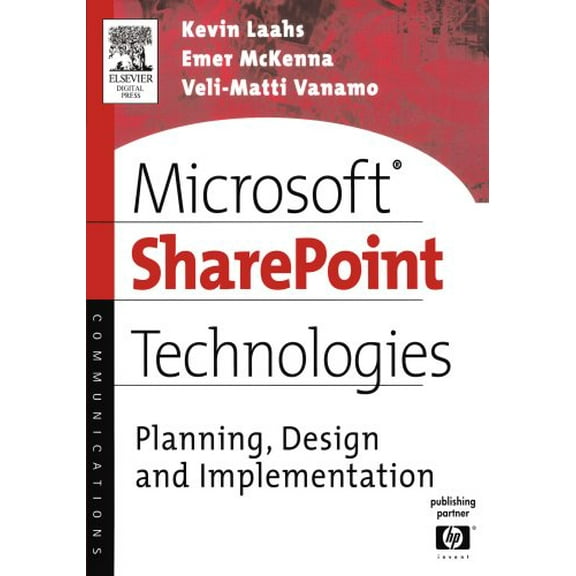 Pre-Owned Microsoft SharePoint Technologies: Planning, Design and Implementation (HP Technologies) [Paperback] Laahs, Kevin; McKenna, Emer and Vanamo, Veli-Matti