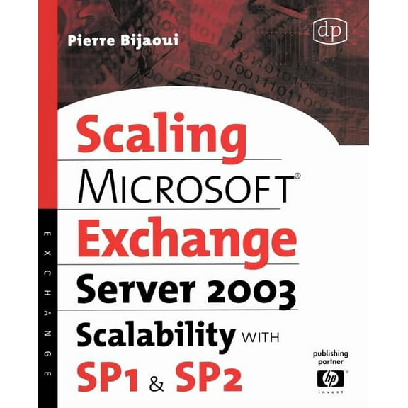 HP Technologies: Microsoft(r) Exchange Server 2003 Scalability with Sp1 and Sp2 (Paperback)