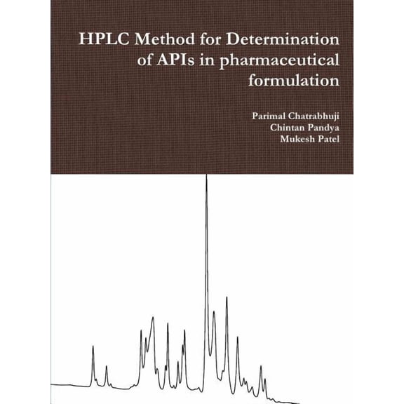 HPLC Method for Determination of APIs in pharmaceutical formulation, (Paperback)