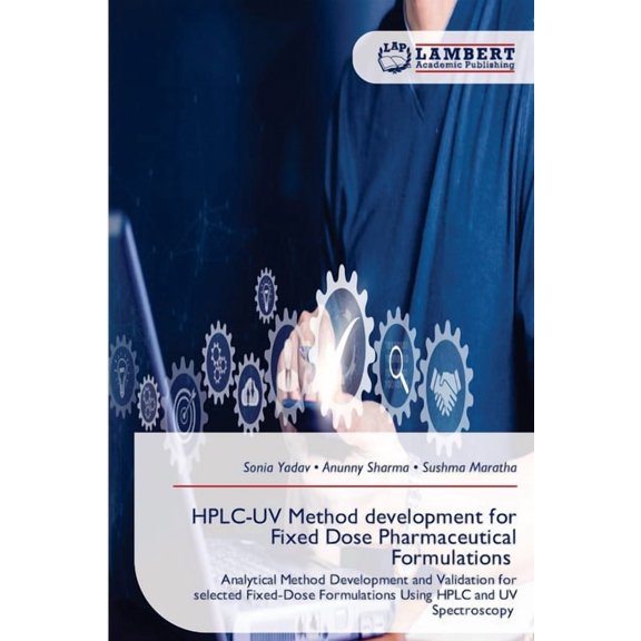 HPLC-UV Method development for Fixed Dose Pharmaceutical Formulations, (Paperback)