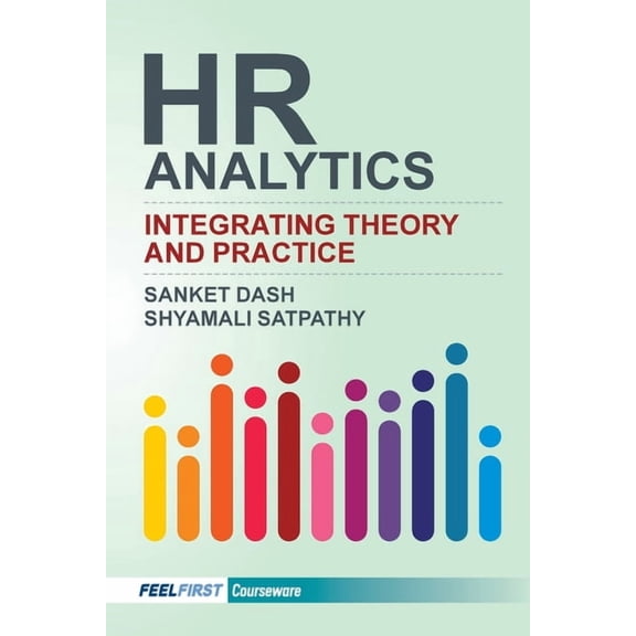 HR Analytics: Integrating Theory and Practice, (Paperback)