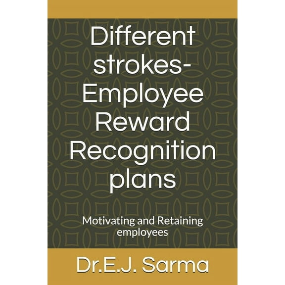 HR: Different Strokes-Employee Reward Recognition Plans : Motivating and Retaining Employees #1 (Paperback)