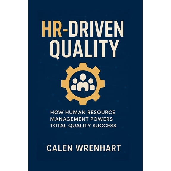 Bussiness Collections HR-Driven Quality: How Human Resource Management Powers Total Quality Success, (Paperback)