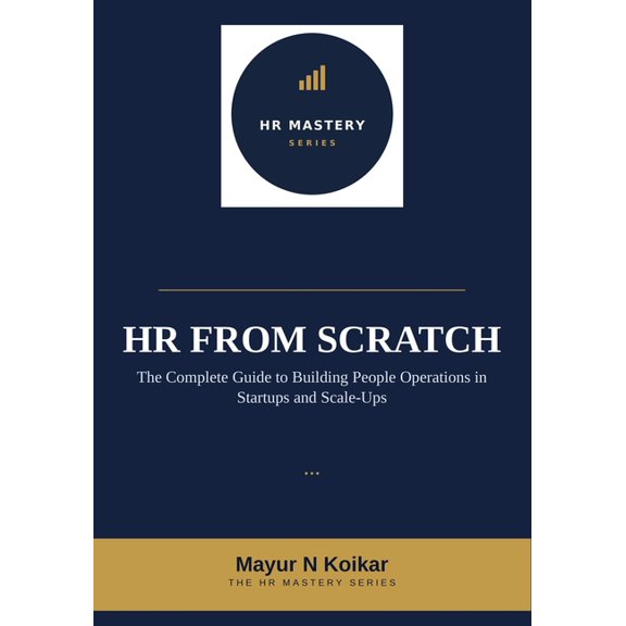 HR From Scratch: The Complete Guide to Building People Operations in Startups and Scale-Ups, (Paperback)
