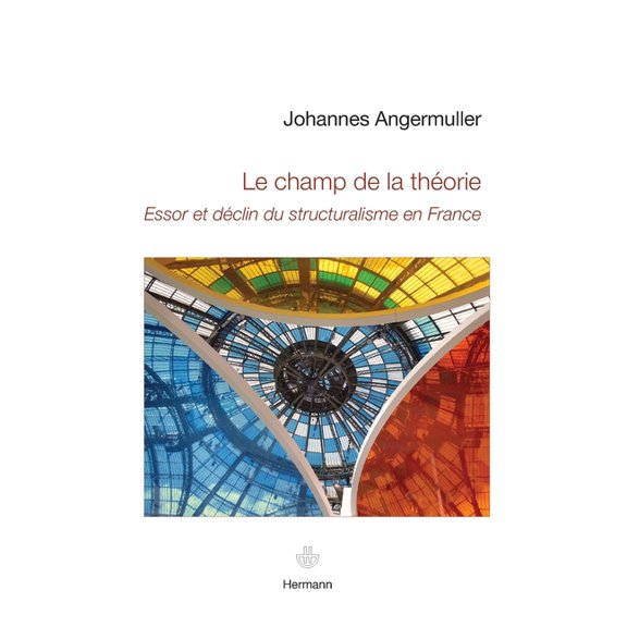HR.Hors Collec. Le champ de la thorie: Essor et dclin du structuralisme en France, (Paperback)