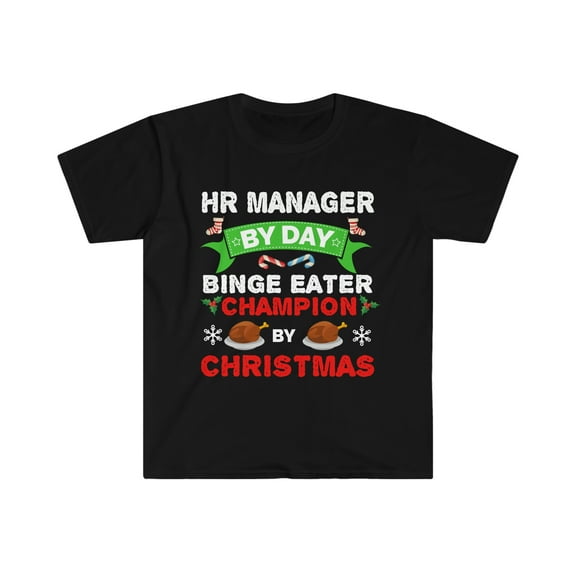 HR Manager by day Binge Eater by Christmas Unisex T-shirt S-3XL