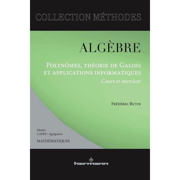 HR.Methodes Algbre: Polynmes, thorie de Galois et applications informatiques: cours et exercices, (Paperback)