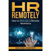 HR Remotely How to Motivate a Remote Workforce Paperback