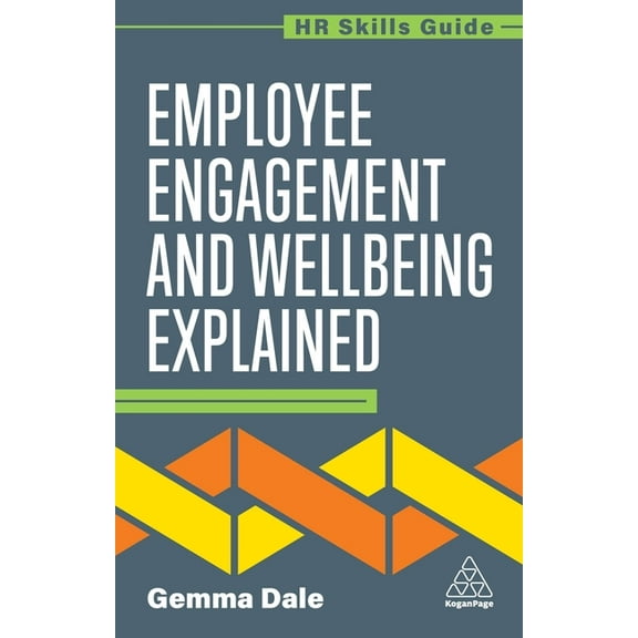 HR Skills Guide Employee Engagement and Wellbeing Explained, Book 6, (Paperback)