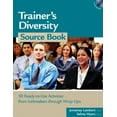 thumbnail image 1 of HR Source Book series: Trainer's Diversity Source Book : 50 Ready-to-Use Activities, from Icebreakers through Wrap Ups (Series #1) (Paperback), 1 of 1