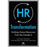 HR Transformation: Building Human Resources from the Outside in (Hardcover)