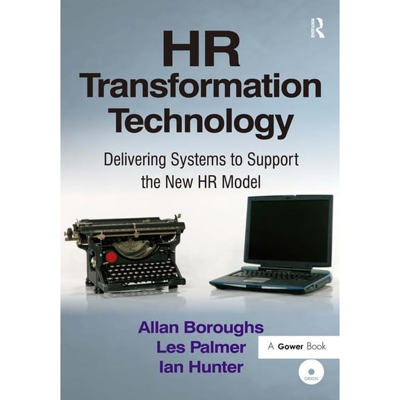 Pre-Owned HR Transformation Technology: Delivering Systems to Support the New HR Model, (Hardcover)
