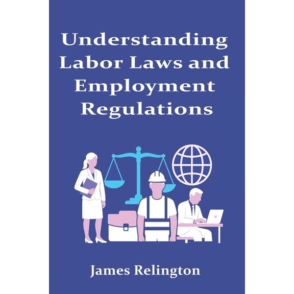 HR: Understanding Labor Laws and Employment Regulations, (Paperback)