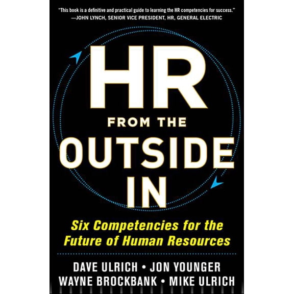 HR from the Outside In: Six Competencies for the Future of Human Resources, (Hardcover)