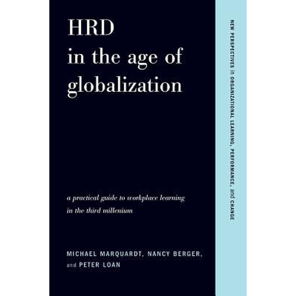 Pre-Owned Hrd in the Age of Globalization: A Practical Guide to Workplace Learning in the Third Millennium (Paperback) 0465043836 9780465043835