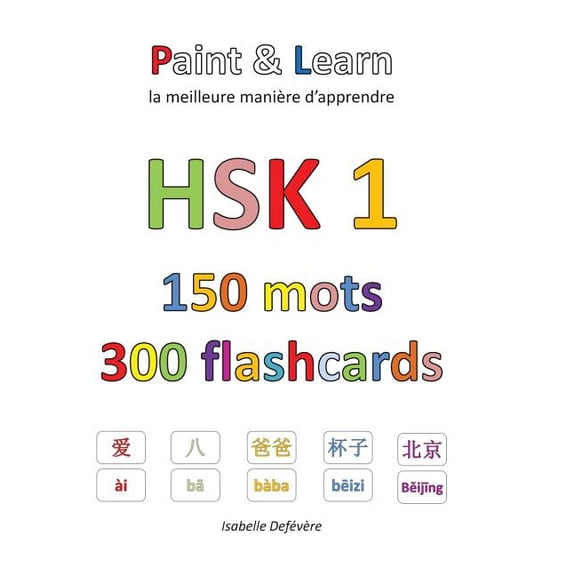 HSK 1 150 mots 300 flashcards: Paint & Learn (Paperback)