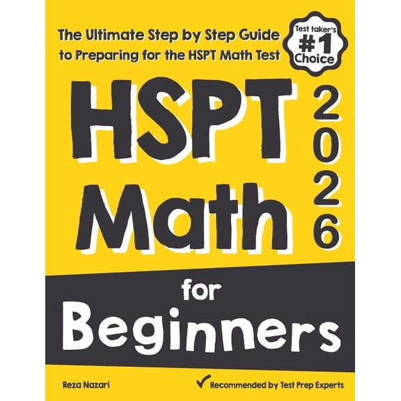 HSPT Math for Beginners: The Ultimate Step by Step Guide to Preparing for the HSPT Math Test, (Paperback)