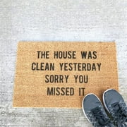 HTHJSCO Carpet The House Was Clean Yesterday Sorry You Missed It Welcome Door Mat Happy Welcome Doormat