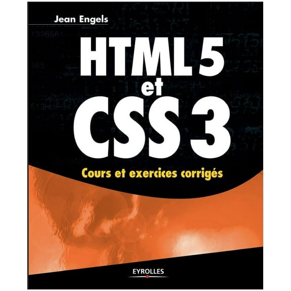 HTML 5 et CSS 3: Cours et exercices corrigs, (Paperback)