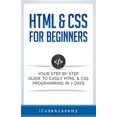 thumbnail image 1 of Pre-Owned HTML & CSS For Beginners: Your Step by Step Guide to Easily HTML & CSS Programming in 7 Days (Paperback), 1 of 1