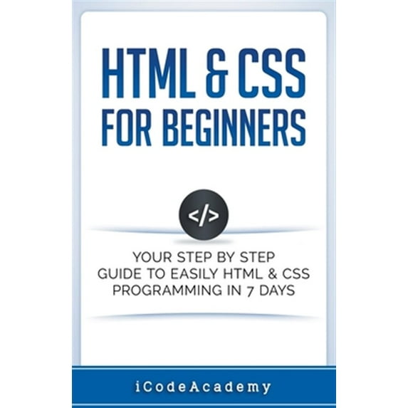 Pre-Owned HTML & CSS For Beginners: Your Step by Step Guide to Easily HTML & CSS Programming in 7 Days (Paperback)