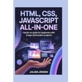 thumbnail image 1 of HTML, CSS, JavaScript All-in-One: Hands-On Guide for Beginners with Image Optimization Projects, (Paperback), 1 of 1