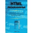 thumbnail image 1 of HTML Programming : A Beginners Guide to HTML Programming Language, Web Design and More.... (Paperback), 1 of 1