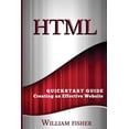 thumbnail image 1 of Html, Css, JavaScript: HTML: QuickStart Guide - Creating an Effective Website (Paperback), 1 of 1