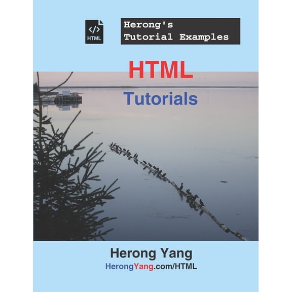 Programming Language Tutorials HTML Tutorials - Herong's Tutorial Examples, (Paperback)