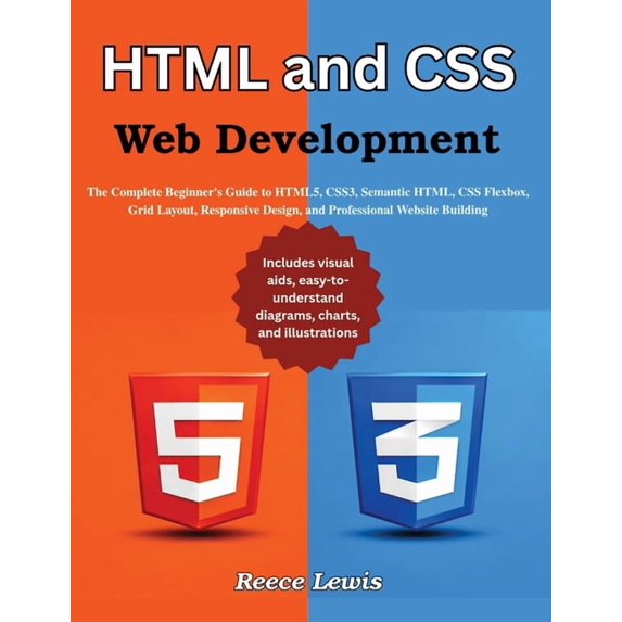 In-Depth Programming HTML and CSS Web Development: The Complete Beginner's Guide to HTML5, CSS3, Semantic HTML, CSS Flexbox, Grid Layout, Res, (Paperback)