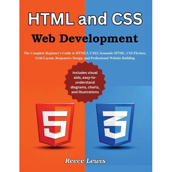 In-Depth Programming HTML and CSS Web Development: The Complete Beginner's Guide to HTML5, CSS3, Semantic HTML, CSS Flexbox, Grid Layout, Res, (Paperback)