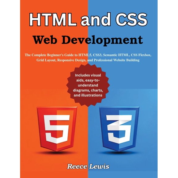In-Depth Programming HTML and CSS Web Development: The Complete Beginner's Guide to HTML5, CSS3, Semantic HTML, CSS Flexbox, Grid Layout, Res, (Paperback)