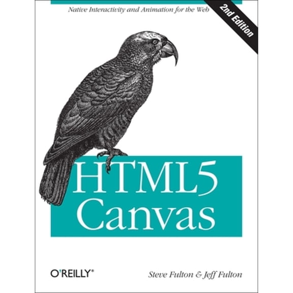 Pre-Owned HTML5 Canvas: Native Interactivity and Animation for the Web (Paperback) 1449334989 9781449334987