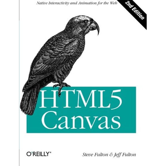 Pre-Owned HTML5 Canvas: Native Interactivity and Animation for the Web (Paperback) 1449334989 9781449334987