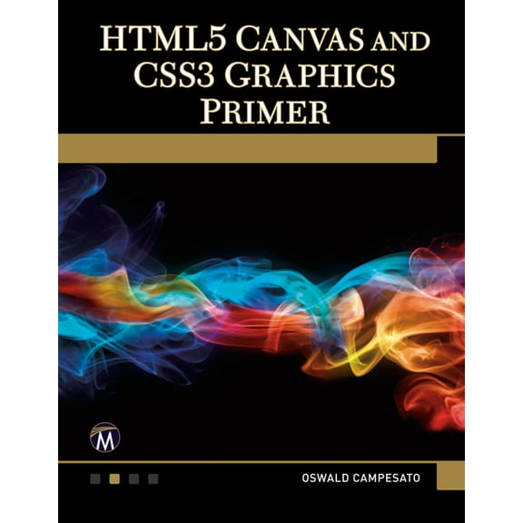 HTML5 Canvas and CSS3 Graphics Primer, (Paperback)