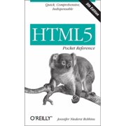 HTML5 Pocket Reference Quick, Comprehensive, Indispensable Paperback