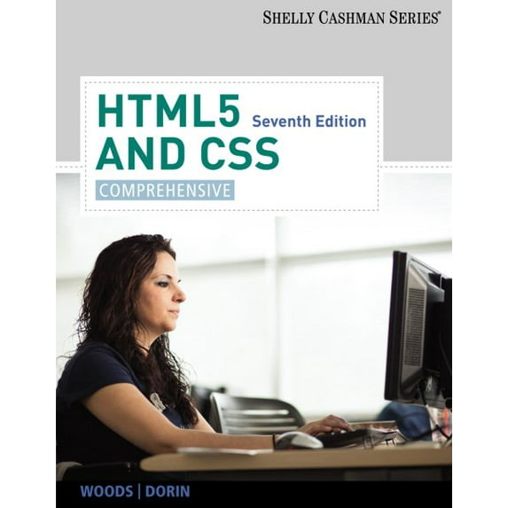 HTML5 and CSS: Comprehensive (Paperback) by Denise M Woods, William J Dorin