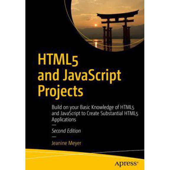 Pre-Owned HTML5 and JavaScript Projects : Build on Your Basic Knowledge of HTML5 and JavaScript to Create Substantial HTML5 Applications (Paperback) 9781484238639