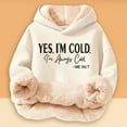 thumbnail image 1 of HUAXUN-Girls Casual Hoodie Christmas Hoodie Lightweight Autumn and Winter Comfortable Yes I'M Cold. 24:7 Printed and Thick Warm Hooded Sweatshirt Top(Beige,3-4Years), 1 of 5