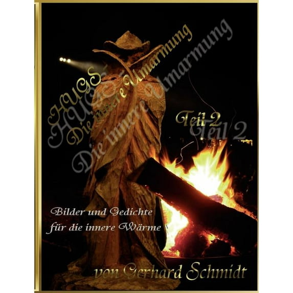 HUGS - Die innere Umarmung II: Texte und Bilder für die innere Wärme, (Paperback)