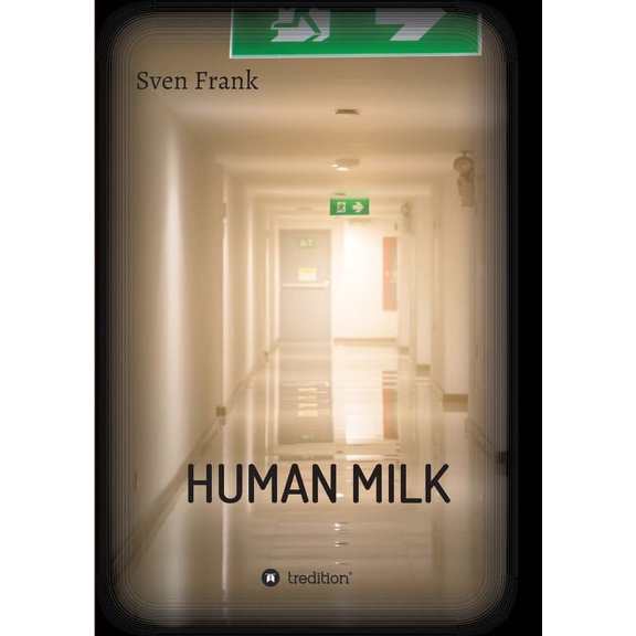 HUMAN MILK - An almost true story, (Paperback)